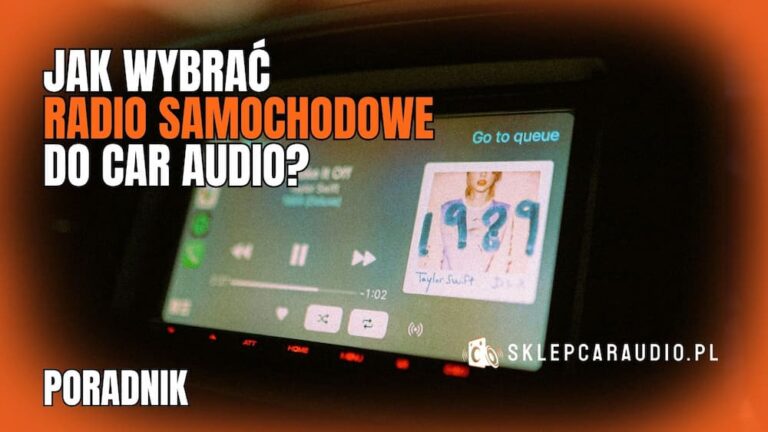 Jak wybrać radio do car audio poradnik