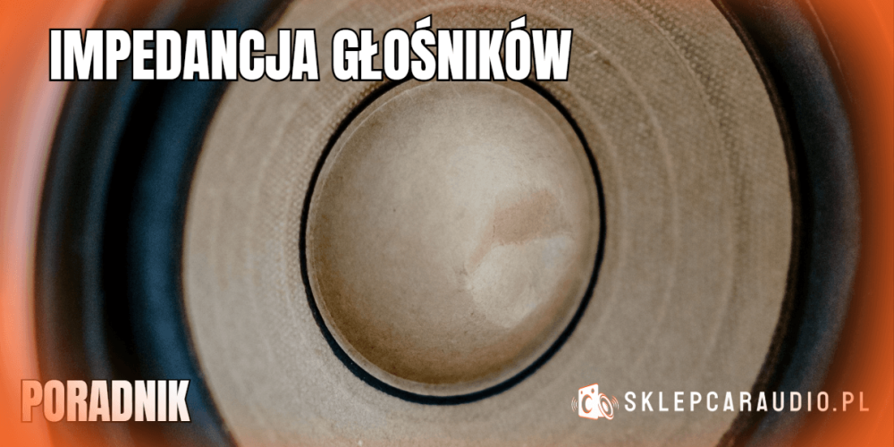 Impedancja głośników