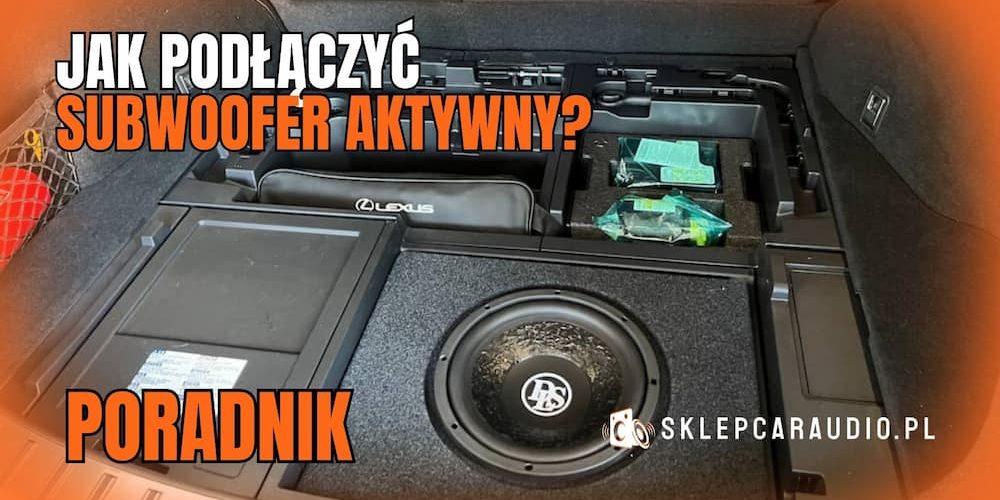 Jak podłączyć subwoofer aktywny